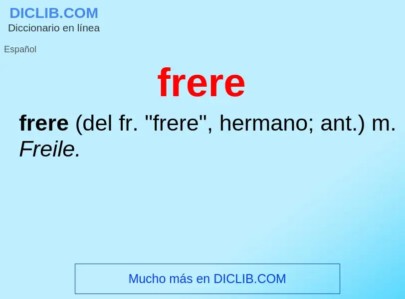 O que é frere - definição, significado, conceito