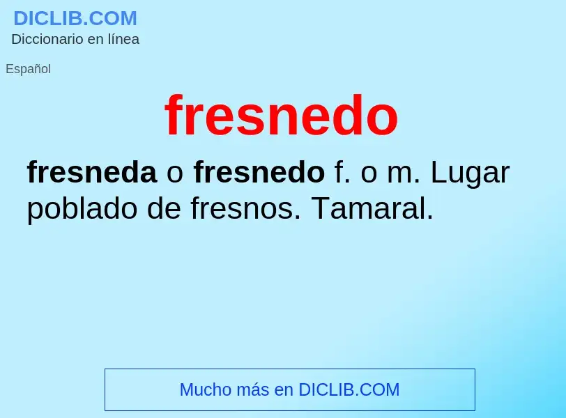 O que é fresnedo - definição, significado, conceito