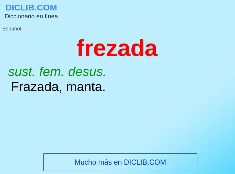 O que é frezada - definição, significado, conceito