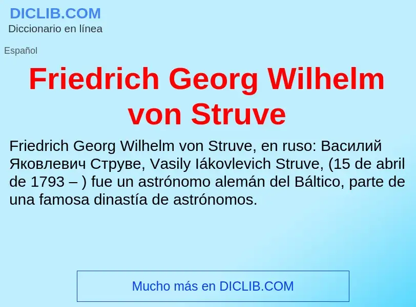 ¿Qué es Friedrich Georg Wilhelm von Struve? - significado y definición