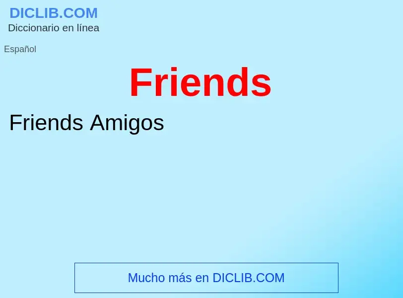 ¿Qué es Friends? - significado y definición