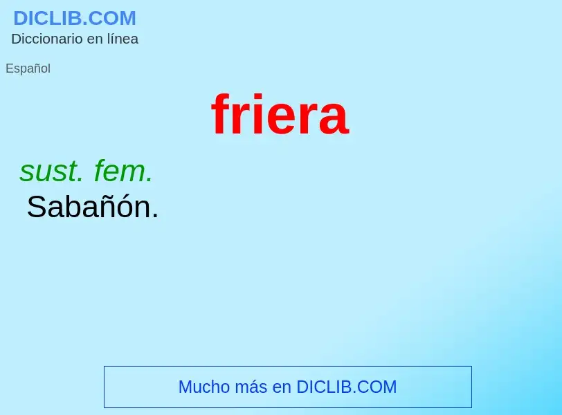 O que é friera - definição, significado, conceito