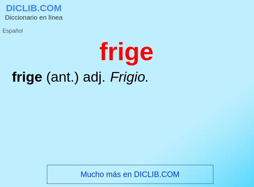 O que é frige - definição, significado, conceito