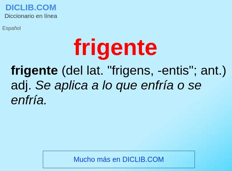 O que é frigente - definição, significado, conceito