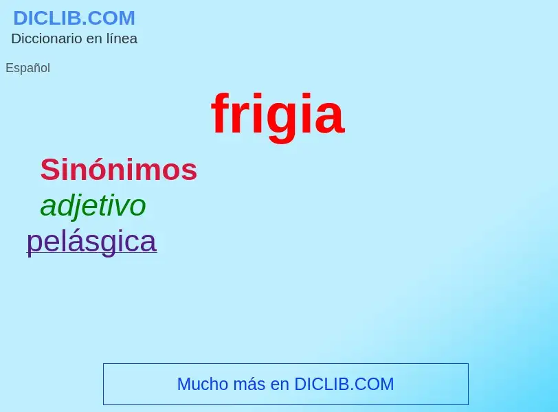 ¿Qué es frigia? - significado y definición