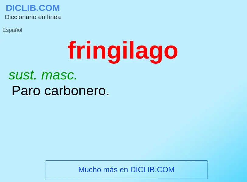 O que é fringilago - definição, significado, conceito