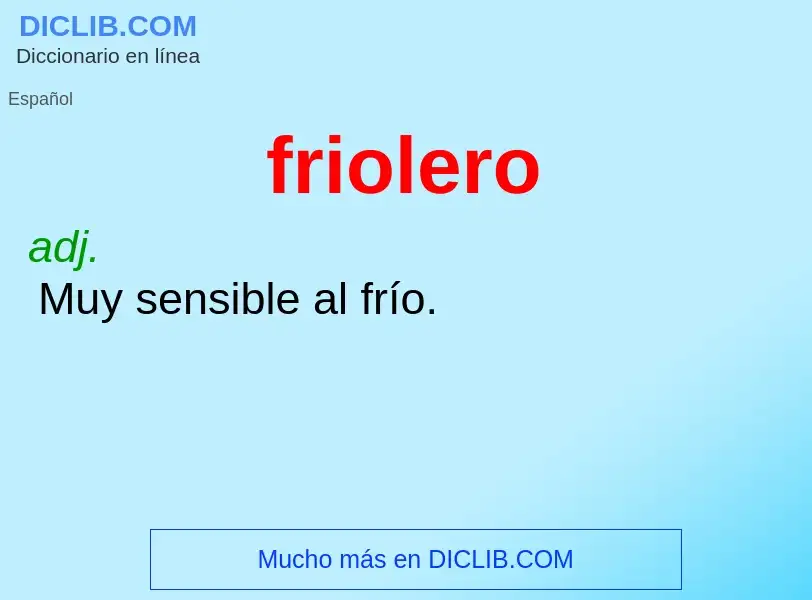 ¿Qué es friolero? - significado y definición