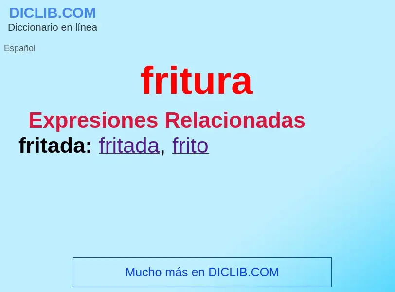 ¿Qué es fritura? - significado y definición