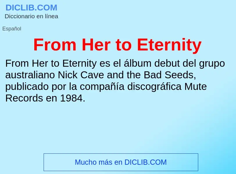 Che cos'è From Her to Eternity - definizione