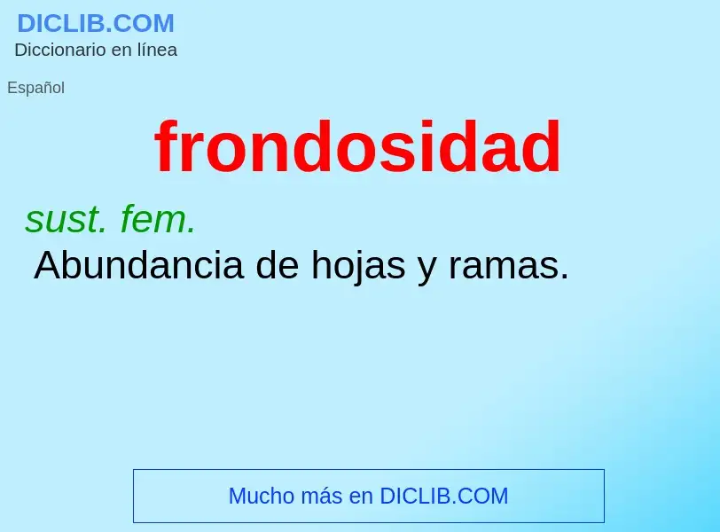 What is frondosidad - definition