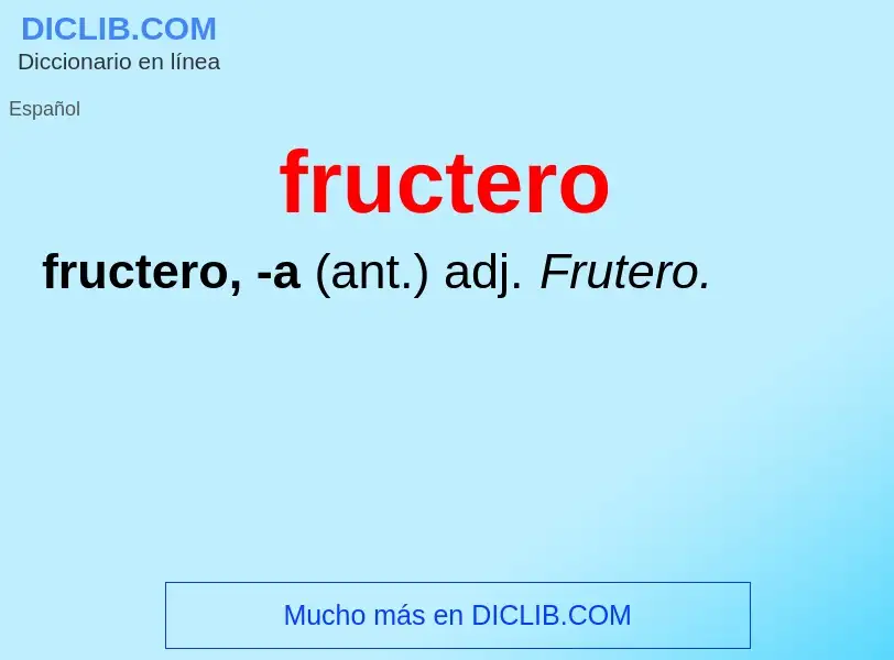 O que é fructero - definição, significado, conceito