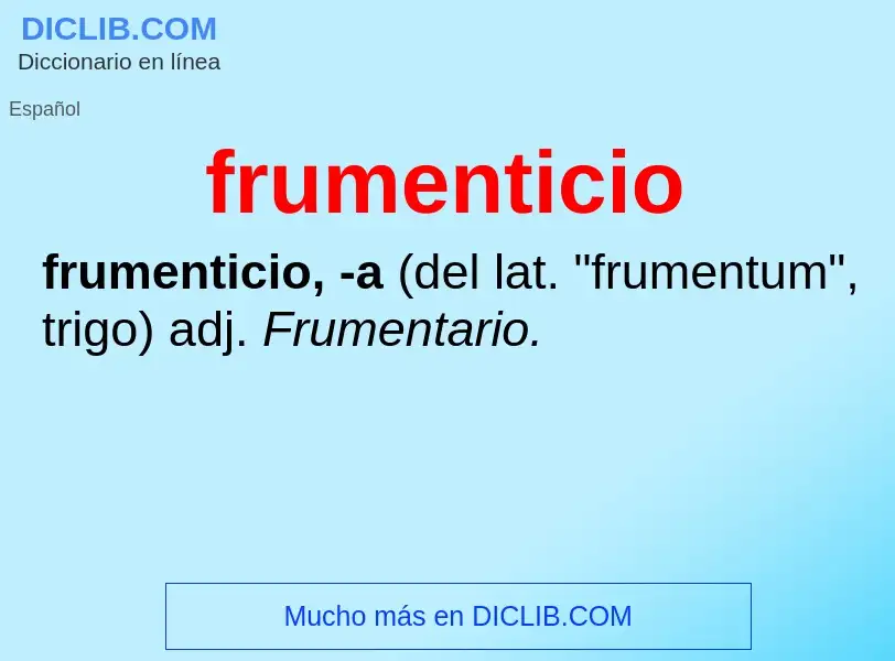 O que é frumenticio - definição, significado, conceito