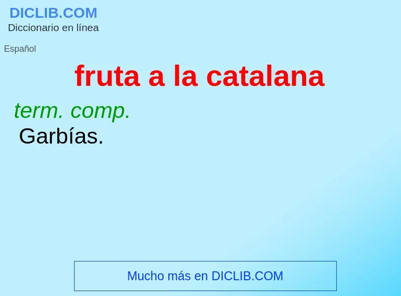 What is fruta a la catalana - meaning and definition