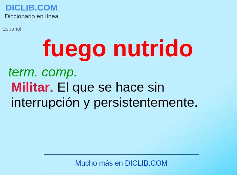 O que é fuego nutrido - definição, significado, conceito