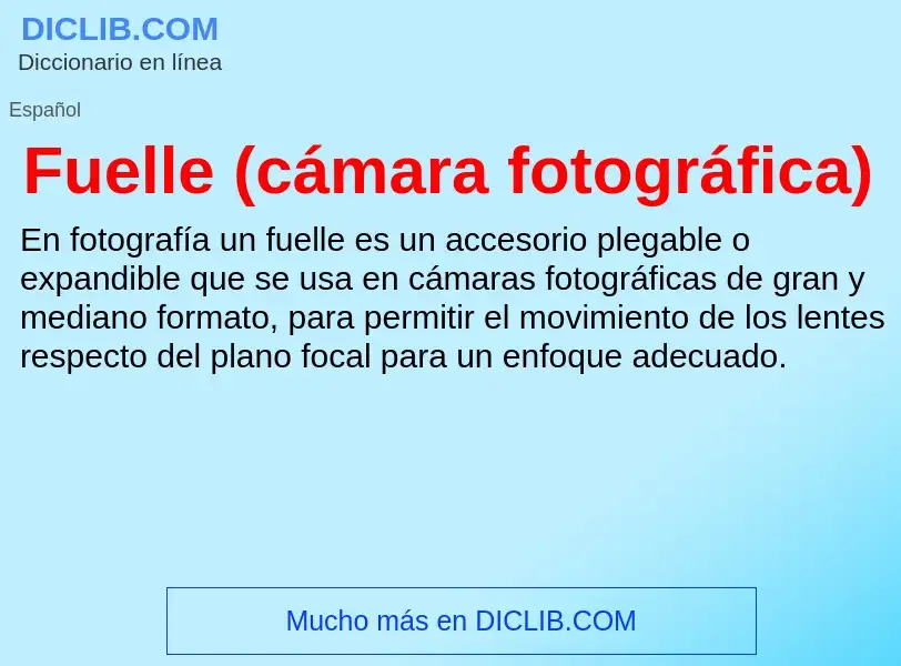 ¿Qué es Fuelle (cámara fotográfica)? - significado y definición