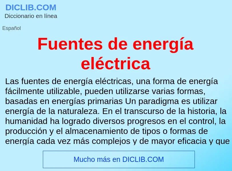 ¿Qué es Fuentes de energía eléctrica? - significado y definición