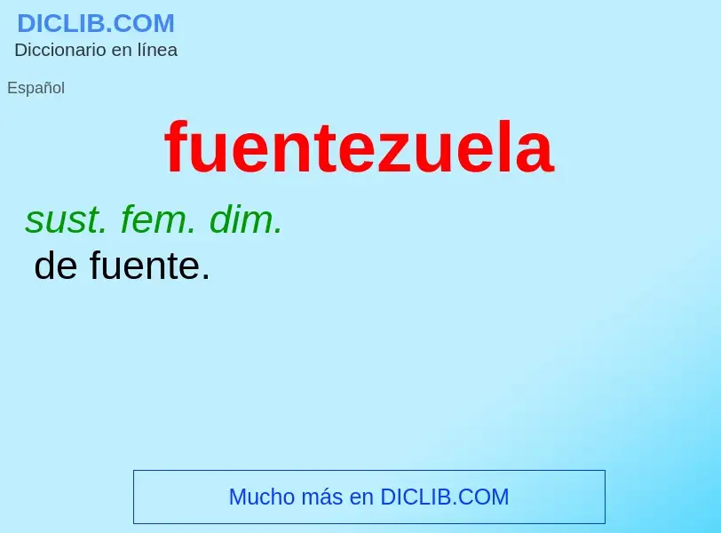 O que é fuentezuela - definição, significado, conceito