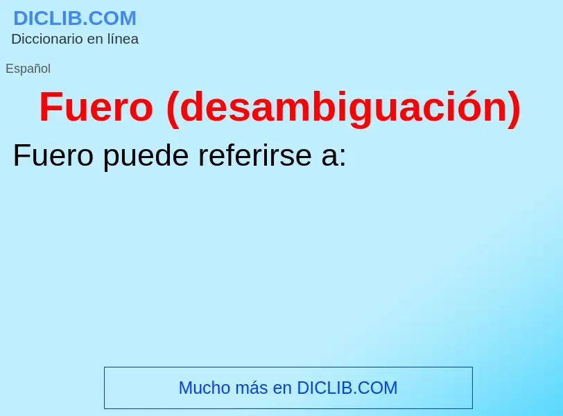 O que é Fuero (desambiguación) - definição, significado, conceito