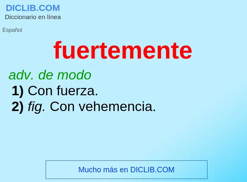 What is fuertemente - meaning and definition