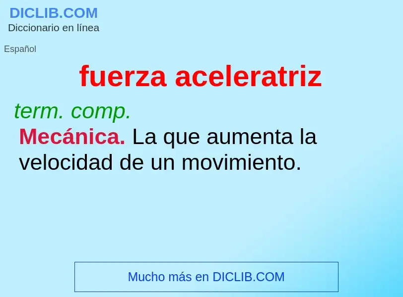 Was ist fuerza aceleratriz - Definition