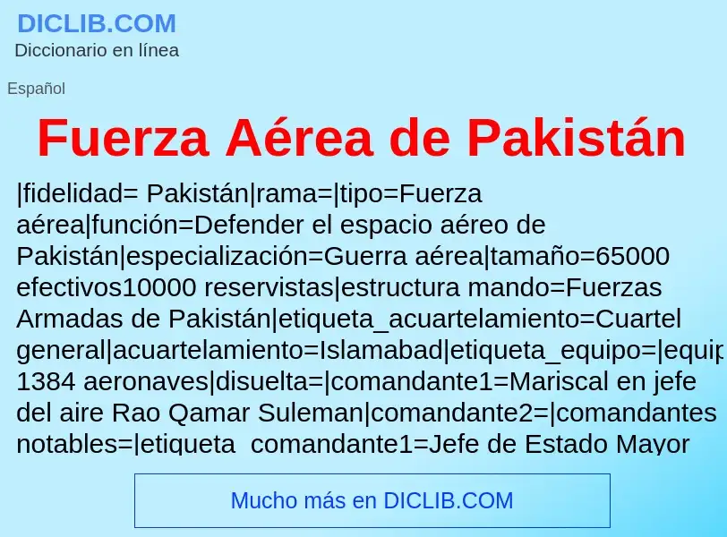 Что такое Fuerza Aérea de Pakistán - определение