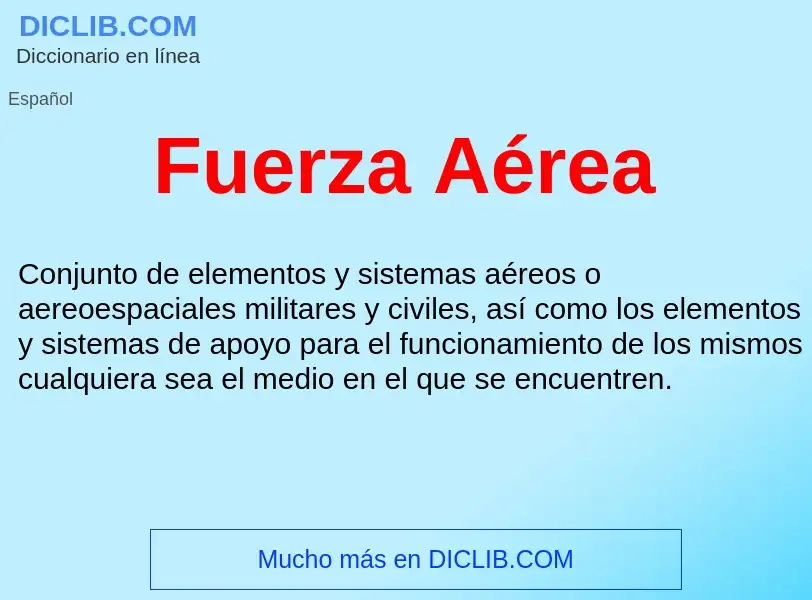 Was ist Fuerza Aérea  - Definition