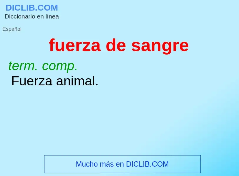 Was ist fuerza de sangre - Definition