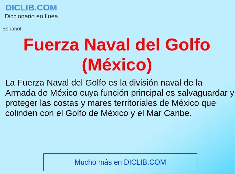 ¿Qué es Fuerza Naval del Golfo (México)? - significado y definición