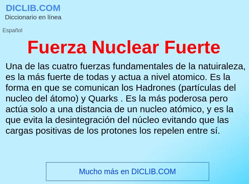 ¿Qué es Fuerza Nuclear Fuerte? - significado y definición