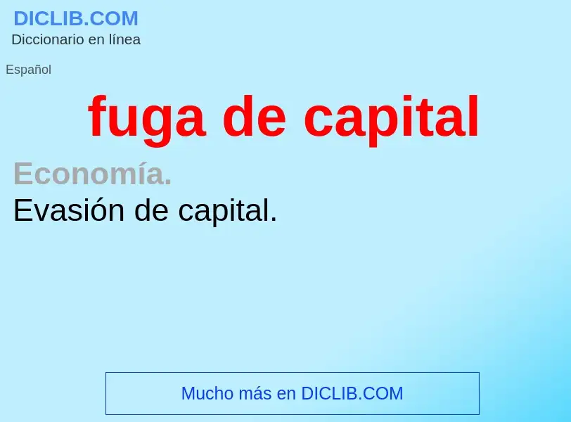 Wat is fuga de capital - definition