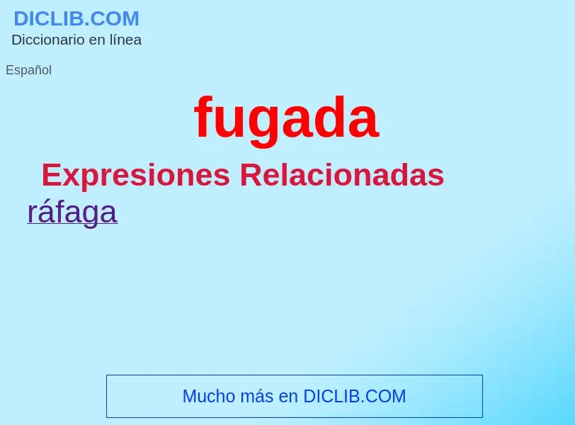 ¿Qué es fugada? - significado y definición