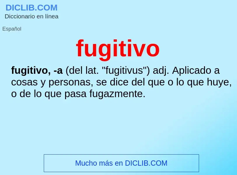 What is fugitivo - meaning and definition