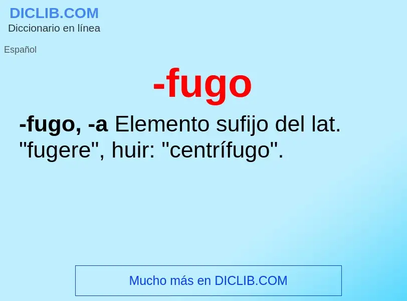 Wat is -fugo - definition