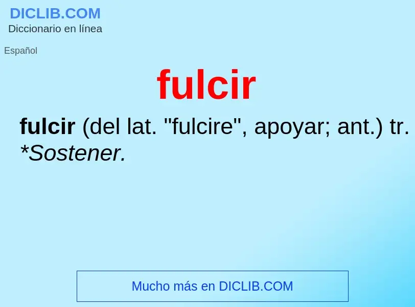 O que é fulcir - definição, significado, conceito