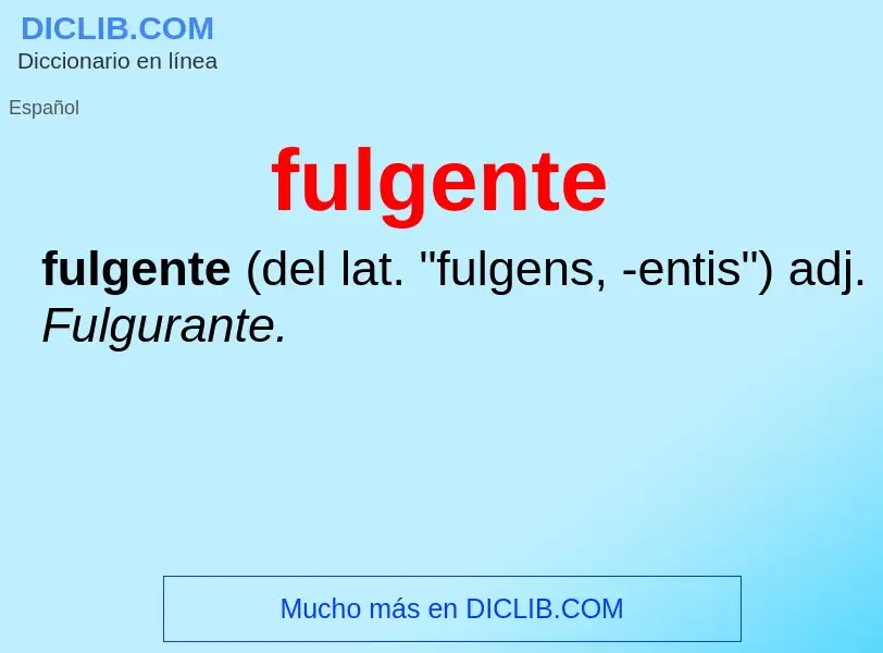 What is fulgente - meaning and definition