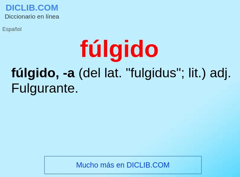 Was ist fúlgido - Definition