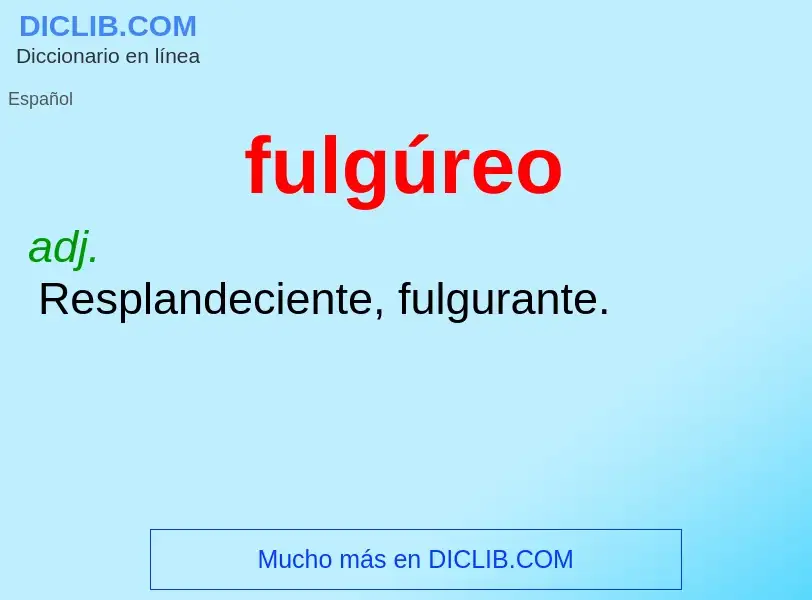 O que é fulgúreo - definição, significado, conceito