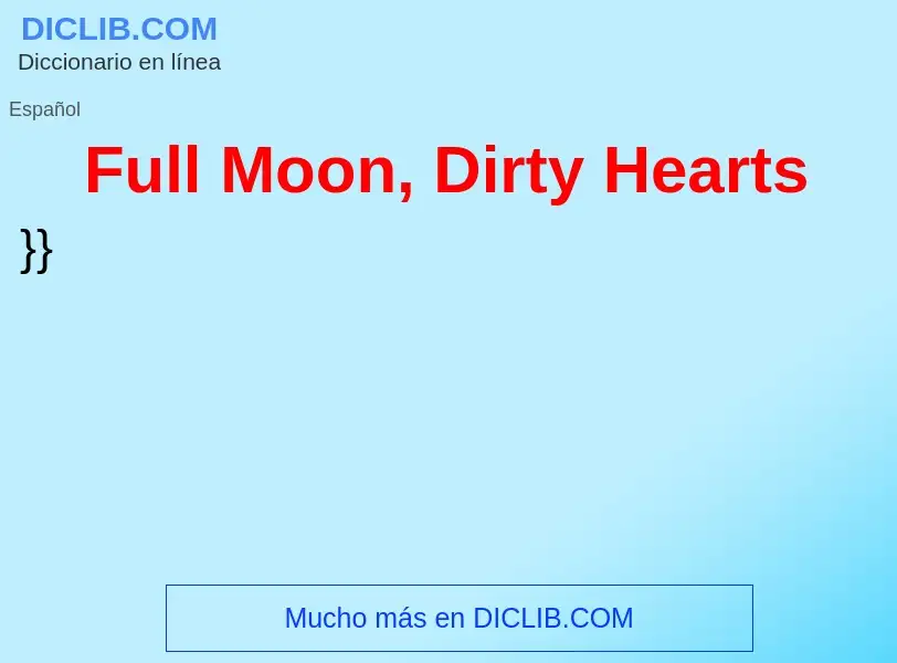 Что такое Full Moon, Dirty Hearts - определение