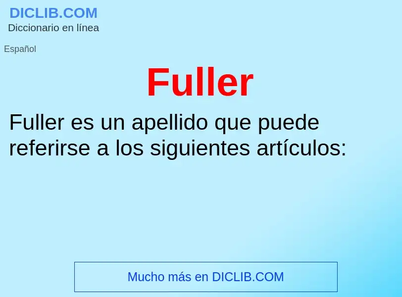 O que é Fuller - definição, significado, conceito