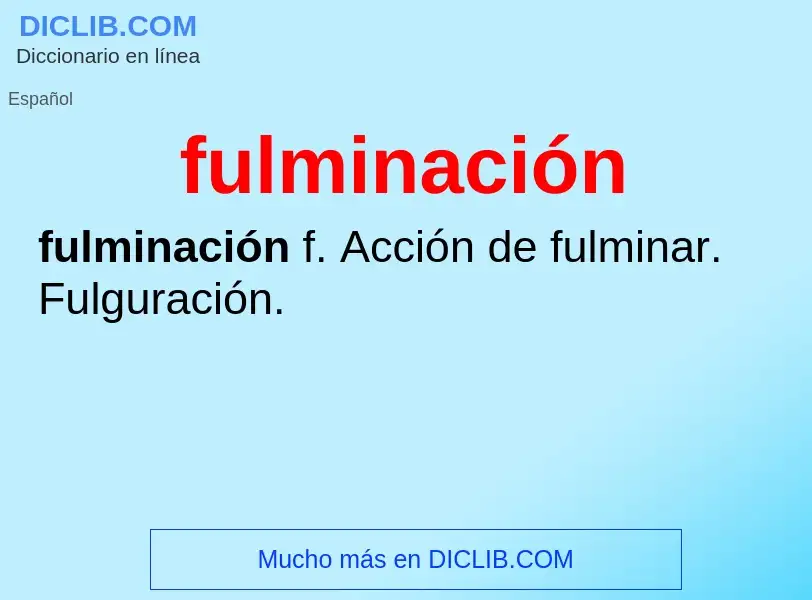 What is fulminación - meaning and definition