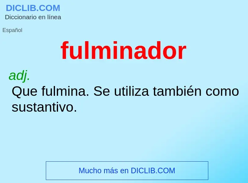 O que é fulminador - definição, significado, conceito