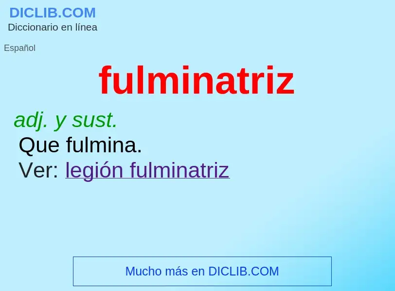 O que é fulminatriz - definição, significado, conceito