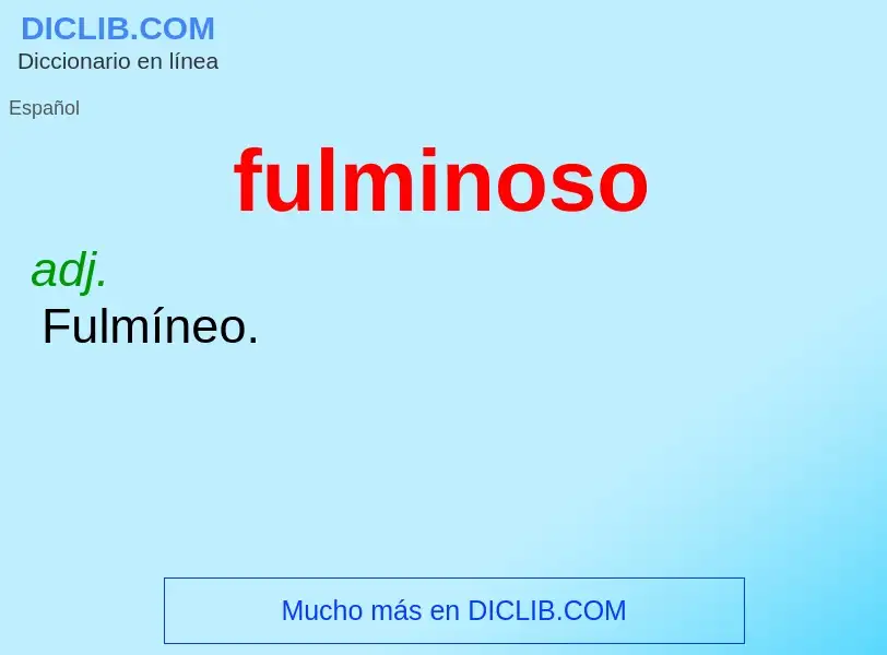 O que é fulminoso - definição, significado, conceito