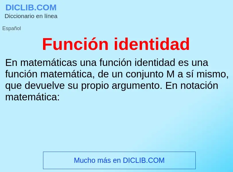 Che cos'è Función identidad - definizione