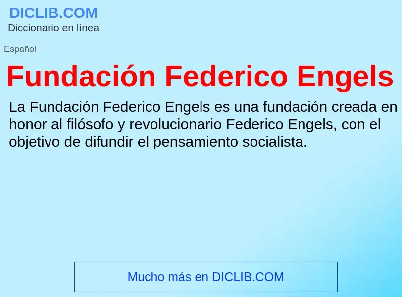 ¿Qué es Fundación Federico Engels? - significado y definición