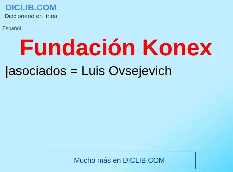 ¿Qué es Fundación Konex? - significado y definición