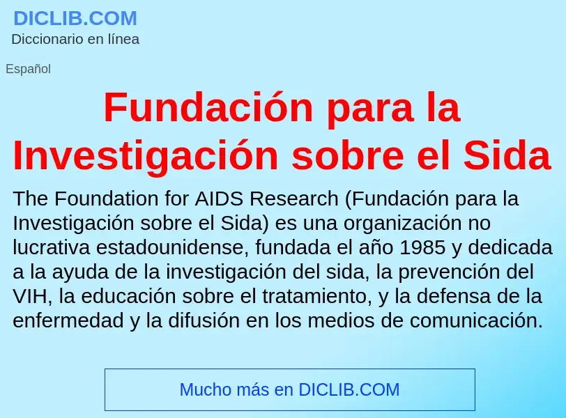 Che cos'è Fundación para la Investigación sobre el Sida - definizione