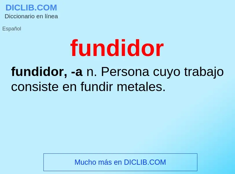 ¿Qué es fundidor? - significado y definición