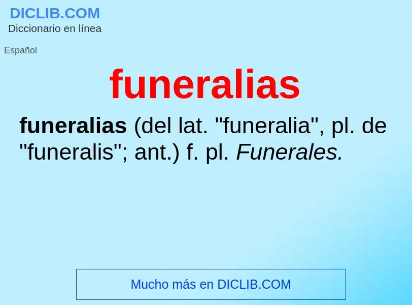 ¿Qué es funeralias? - significado y definición