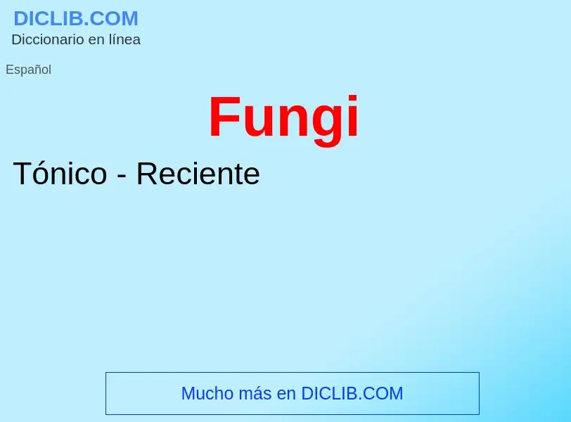 ¿Qué es Fungi? - significado y definición